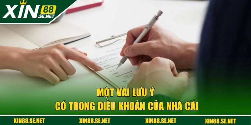 Một vài lưu ý có trong điều khoản của nhà cái