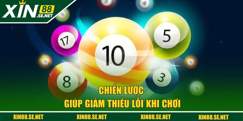 Chiến lược giúp giảm thiểu lỗi khi chơi